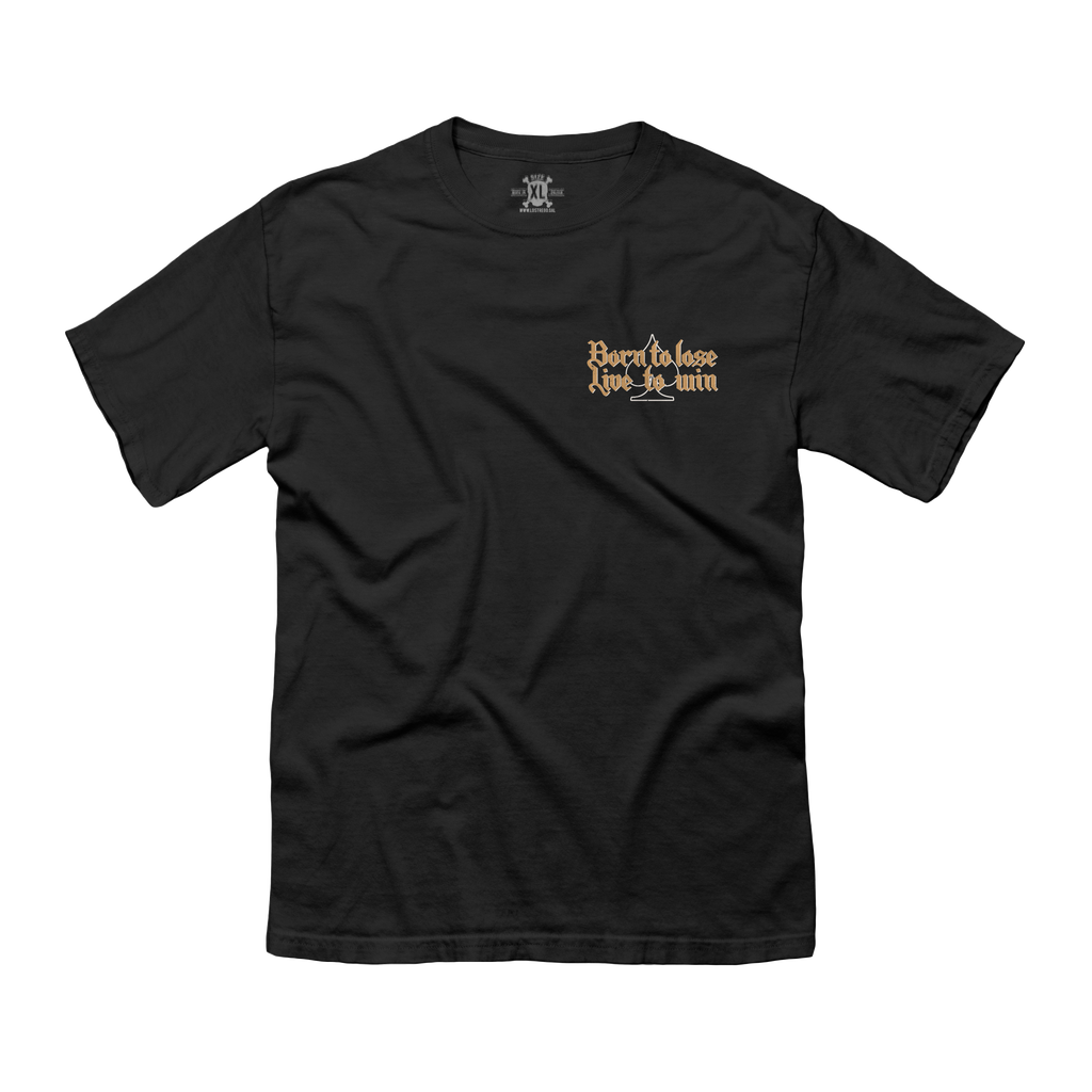 Camiseta Born to Lose, Live to Win